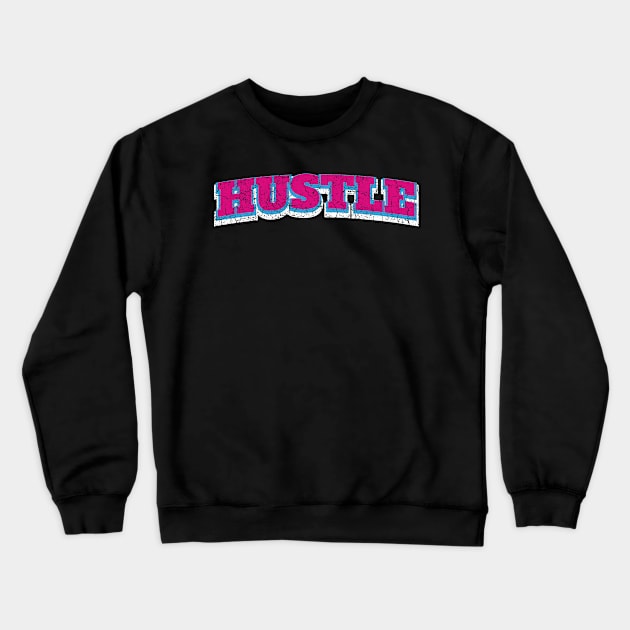 Hustle Crewneck Sweatshirt by cowyark rubbark